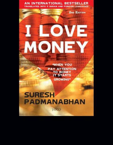I love- money : "when you pay attention to money it starts growing"