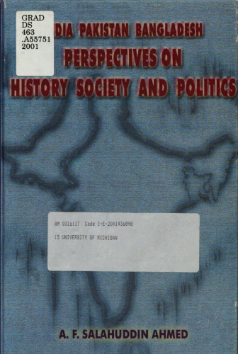 India Pakistan Bangladesh : perspectives on history, society, and politics