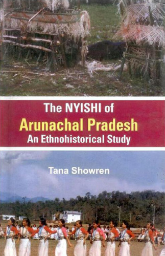 The Nyishi of Arunachal Pradesh: Ethnohistorcal Study