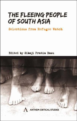 The Fleeing People of South Asia: Selections from Refugee Watch