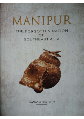 Manipur: The Forgotten Nation of Southeast Asia