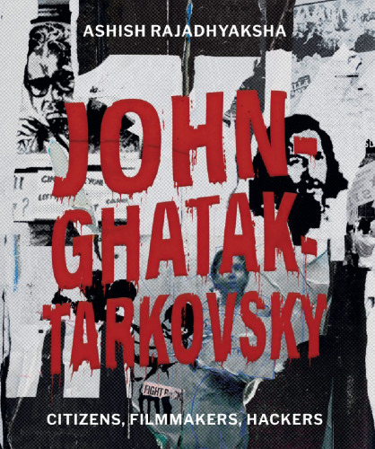 John-Ghatak-Tarkovsky: Citizens, Filmmakers, Hackers