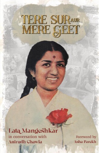Tere Sur Aur Mere Geet : Lata Mangeshkar in conversation with Anirudh Chawla