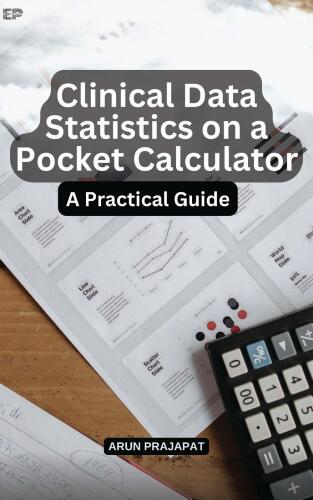 Clinical Data Statistics on a Pocket Calculator: A Practical Guide