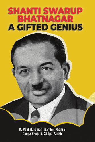 Shanti Swarup Bhatnagar: A Gifted Genius