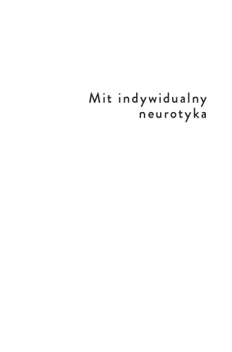 Mit indywidualny neurotyka albo Poezja i prawda w nerwicy
