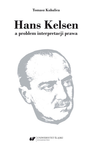 Hans Kelsen a problem interpretacji prawa