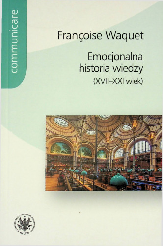 Emocjonalna historia wiedzy (XVII–XXI wiek)