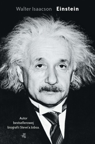 Einstein. Jego życie, jego wszechświat
