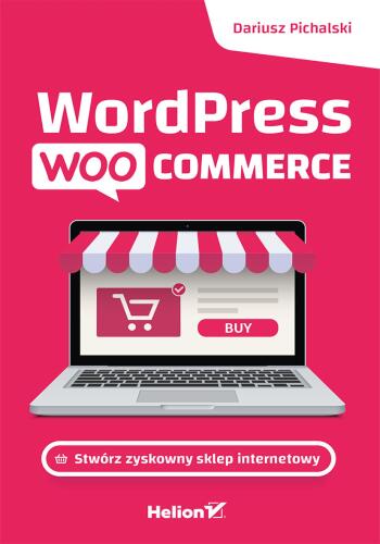 Wordpress Woocommerce. Stwórz zyskowny sklep internetowy