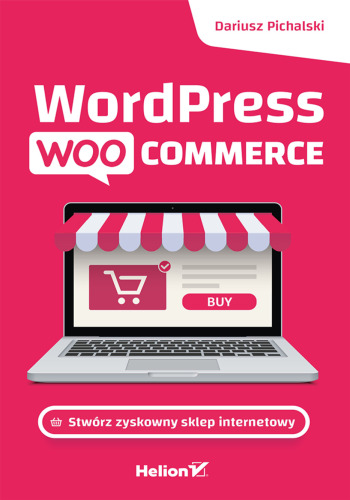 Wordpress Woocommerce. Stwórz zyskowny sklep internetowy