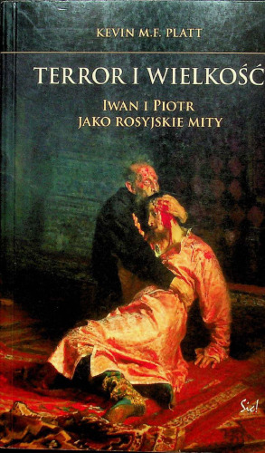 Terror i wielkość. Iwan i Piotr jako rosyjskie mity