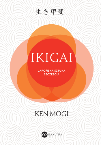 Ikigai. Japońska sztuka szczęścia