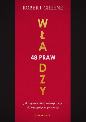 48 Praw Władzy. Jak wykorzystać manipulację do osiągnięcia przewagi
