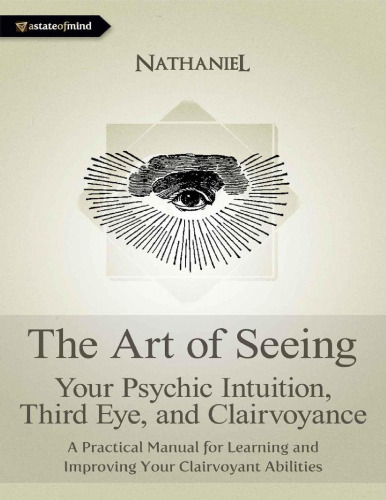 The art of seeing. Your psychic intuition, third eye and clairvoyance