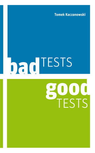 Bad Tests, Good Tests