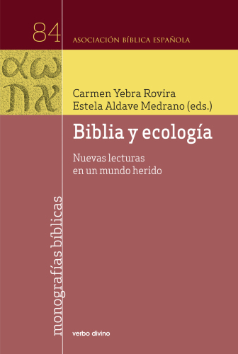 Biblia y ecología. Nuevas lecturas en un mundo herido