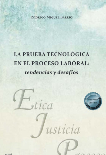 La prueba tecnológica en el proceso laboral: tendencias y desafíos