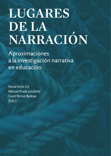 Lugares de la narración. Aproximaciones a la investigación narrativa en educación