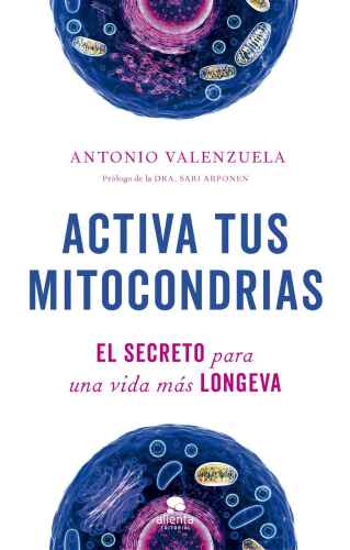 Activa tus mitocondrias (Alienta) (Spanish Edition)