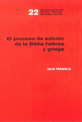 El proceso de edición de la Biblia hebrea y griega