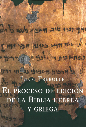 El proceso de edición de la Biblia hebrea y griega