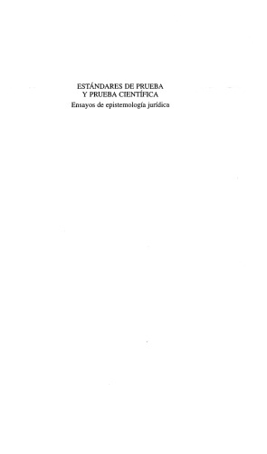 ESTÁNDARES DE PRUEBA Y PRUEBA CIENTÍFICA —ENSAYOS DE EPISTEMOLOGÍA JURÍDICA—