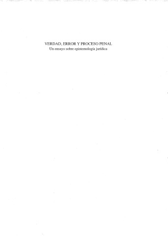 Verdad, error y proceso penal —Un ensayo sobre epistemología jurídica—