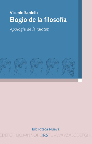Elogio de la filosofía. Apología de la idiotez