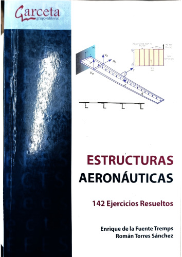 Estructuras Aeronauticas: 142 Ejercicios Resueltos