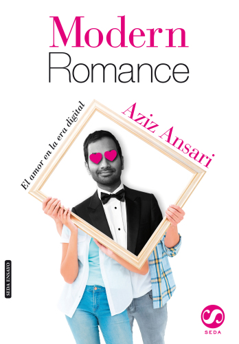 Modern Romance: El amor en la era digital