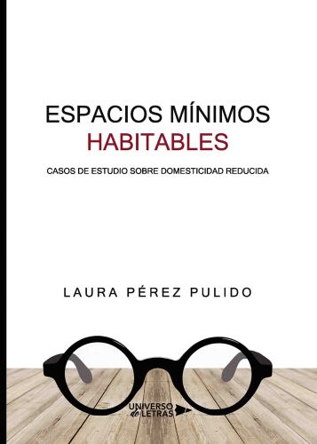 Espacios mínimos habitables: Casos de estudio sobre domesticidad reducida