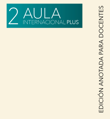 Aula Internacional Plus 2 (A2). Edición anotada para el docente