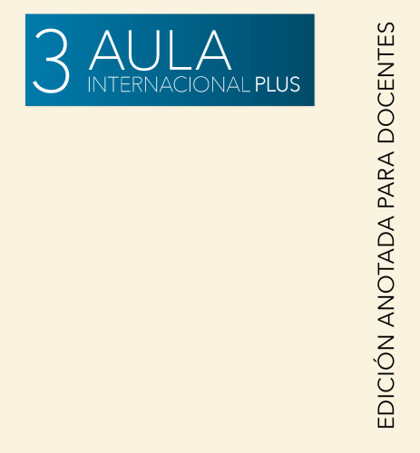 Aula Internacional Plus 3 (B1). Edición anotada para docentes