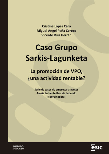 Caso Grupo Sarkis-Lagunketa. La promoción de VPO, ¿una actividad rentable?