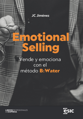 Emotional selling. Vende y emociona con el método B:Water