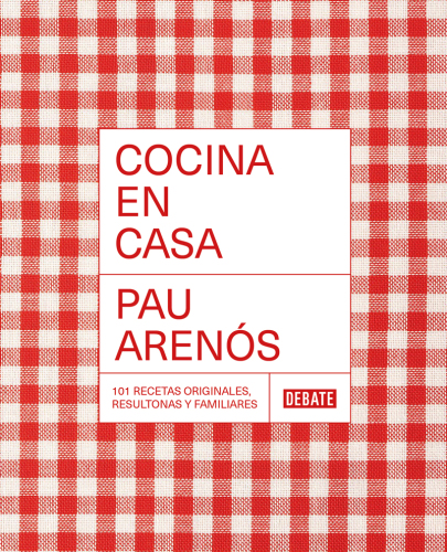 Cocina en casa: 101 recetas originales, resultonas y familiares