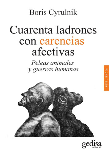 Cuarenta ladrones con carencias afectivas. Peleas animales y guerras humanas.
