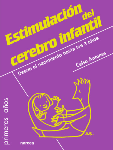 Estimulación del cerebro infantil. Desde el nacimiento hasta los 3 años