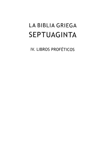 La Biblia griega Septuaginta. IV: Libros profeticos