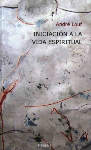 Iniciación a la vida espiritual: El camino hacia el hombre interior