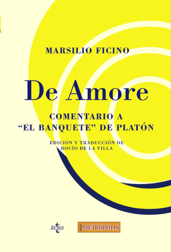 De amore : comentario a "El Banquete" de Platón