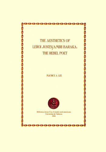 The Aesthetics of LeRoi Jones/Amiri Baraka: The Rebel Poet