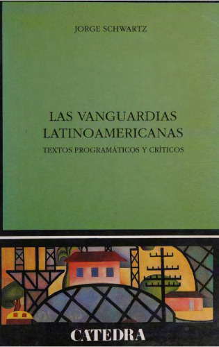 Las Vanguardias latinoamericanas: textos programáticos y críticos