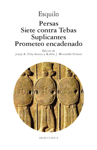 Persas, Siete contra Tebas, Suplicantes, Prometeo encadenado