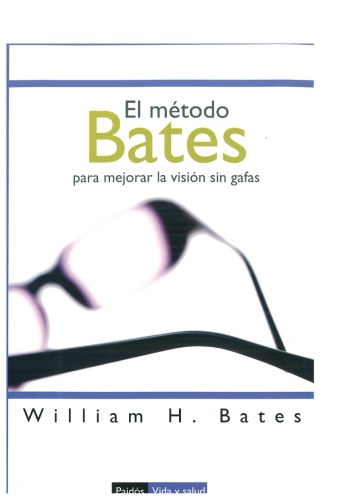 El Método Bates Para Mejorar La Visión Sin Gafas