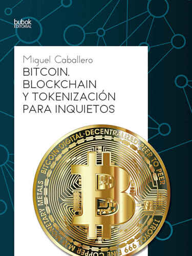 Bitcoin, Blockchain y tokenización para inquietos (Spanish Edition)