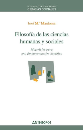 Filosofía de las ciencias humanas y sociales. Materiales para una fundamentación científica