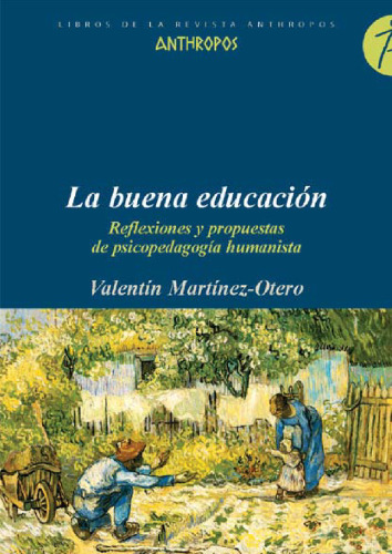 La buena educación. Reflexiones y propuestas de psicopedagogía humanista