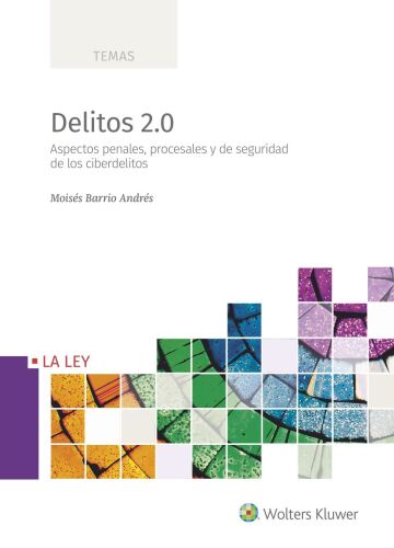 Delitos 2.0: Aspectos penales, procesales y de seguridad de los ciberdelitos